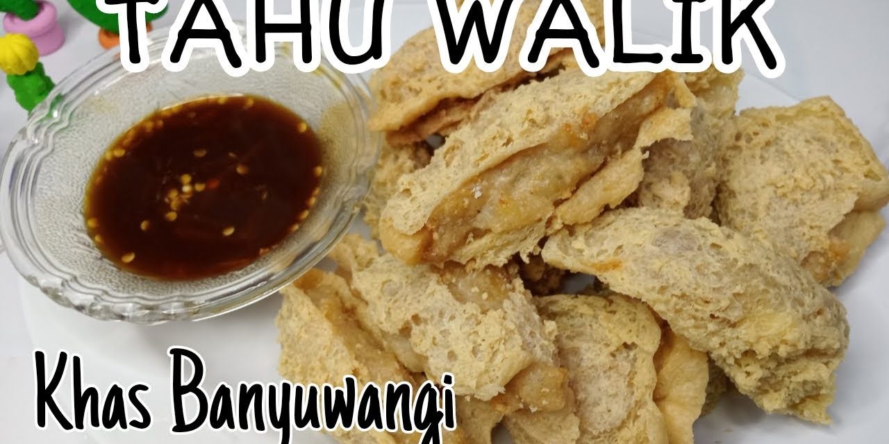 Tahu Walik Banyuwangi: Resep Rumahan Yang Bikin Nagih