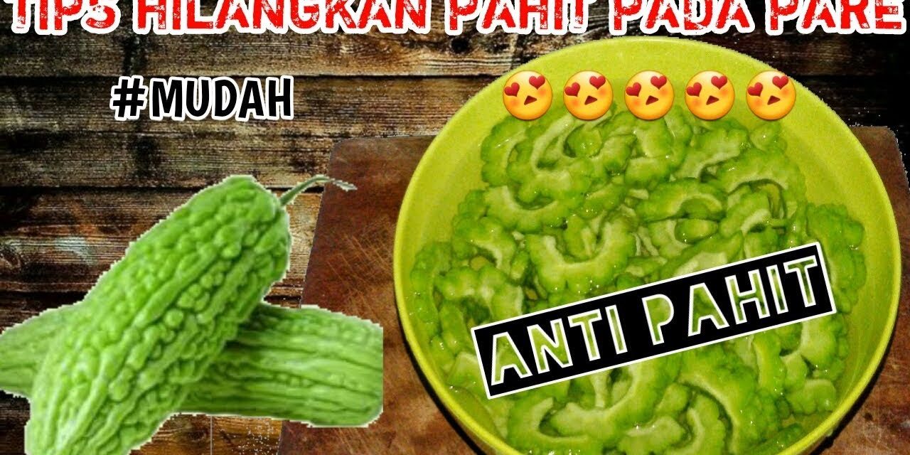 Resep Pare Praktis Agar Tidak Pahit Jika Di Masak