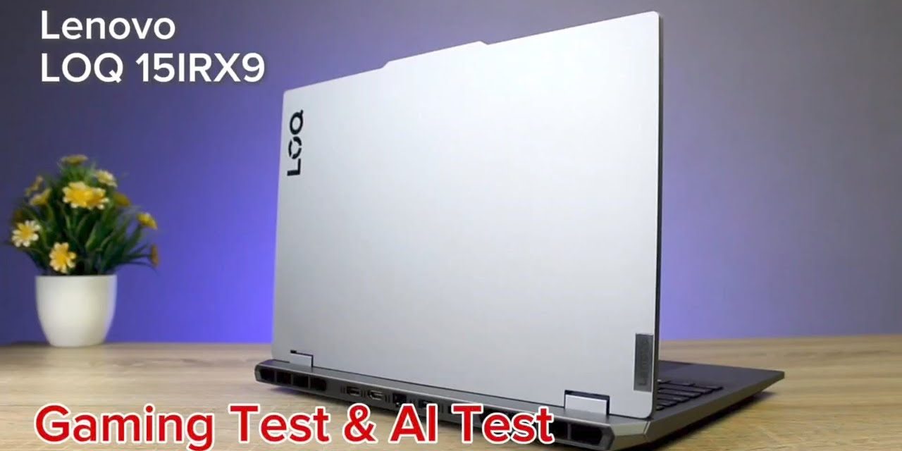 Kelebihan Lenovo LOQ 15IRX9 Yang Banyak Diburu Gamer