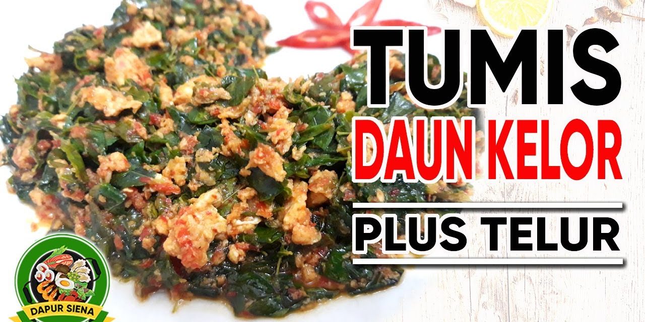 Tumis Cah Daun Kelor Simpel, Lezat Dan Kaya Nutrisi Yang Sehat