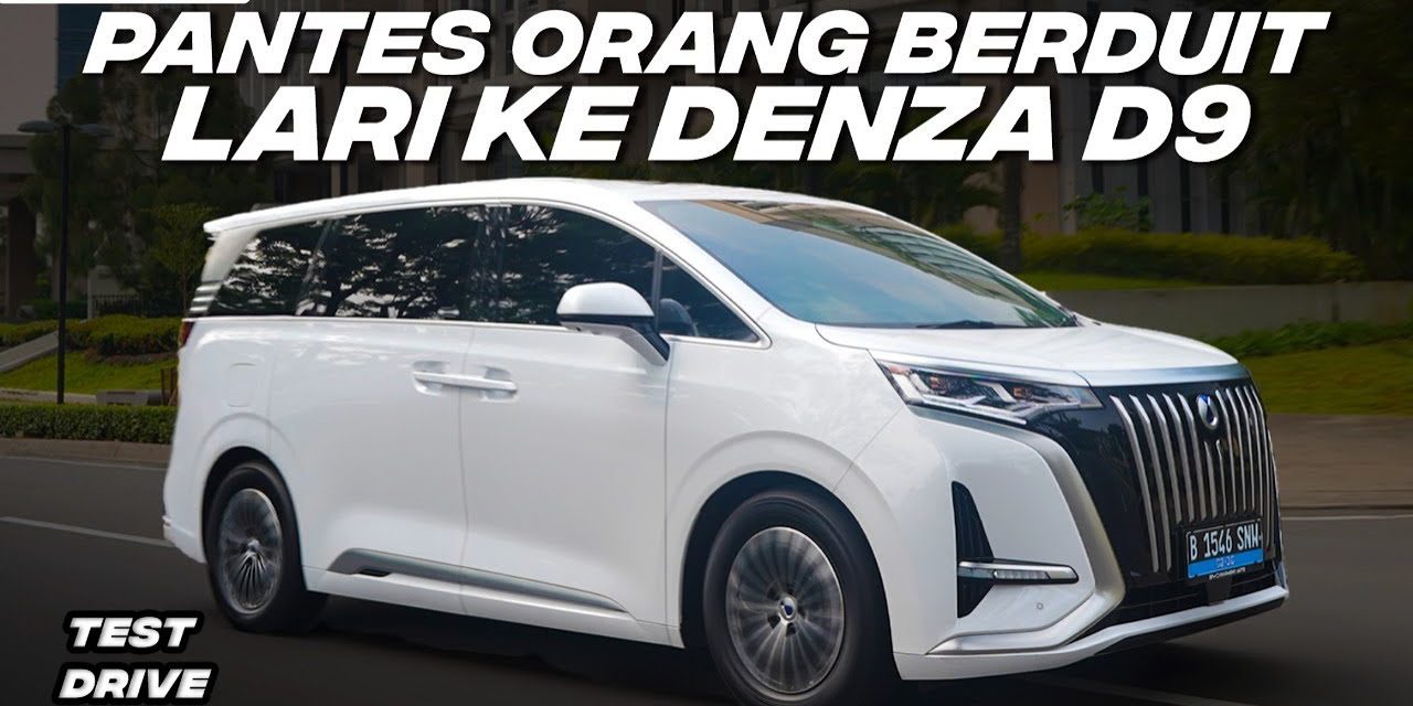 Denza D9: Standar Baru Mobil MPV Listrik Premium Di Indonesia