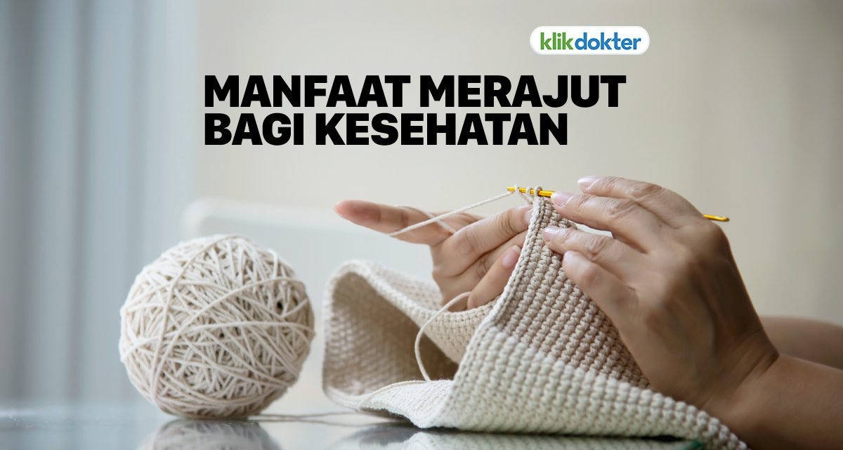 Hobi Tradisional Merajut Dan Menyulam Bisa Redakan Stres