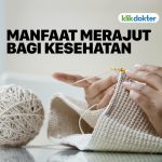 Hobi Tradisional Merajut Dan Menyulam Bisa Redakan Stres