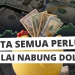 Rupiah Melemah, Perlukah Punya Tabungan Dollar AS?